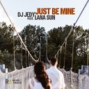 DJ JEDY feat Lana Sun - Just Be Mine