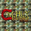 Cachuy Rubio - Ando Volando Muy Alto En Vivo