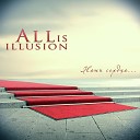 All is illusion - Моя история