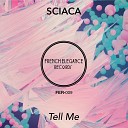 Sciaca - Tell Me Radio Edit