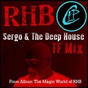 RHB - Sergo and the Deep House Tenth Floor Remix