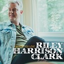 Riley Harrison Clark - Nothing But The Blood The Blood Will Never Lose It s…