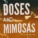 Sam Sliva - Doses and Mimosas
