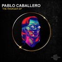 Pablo Caballero - The Ravager Van Dexter Remix