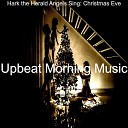 Upbeat Morning Music - Auld Lang Syne Virtual Christmas