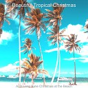 Beautiful Tropical Christmas - Christmas in Paradise Carol of the Bells