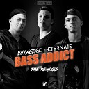 Villagerz Eternate - Bass Addict Ephoric Remix Original Mix