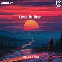 Wrigley - Come On Over Original Mix