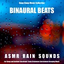 Deep Sleep Music Collective - Soft Asmr Rain Sounds feat Binaural Beats…