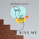 Mondo Jaxx - Kiss Me Instrumental Club Mix
