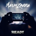 Maxim Zavidia - Ready