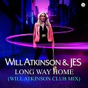 Will Atkinson JES - Long Way Home Will Atkinson Club Mix