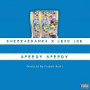 Shezzae Banks feat Leke Lee - Speedy Speedy
