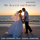Don Johnson feat Sarah Johnson - My Always and Forever feat Sarah Johnson