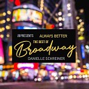 Danielle Schreiner - Always Better The Best of Broadway