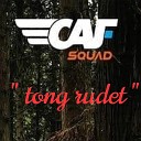 CAF Squad - Tong Rudet Anthem