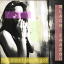 Black Zazou - You Think I Should Go