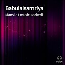 Mansi a1 music karkedi - Babulalsamriya