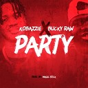 Kobazzie feat Bucky Raw - Party