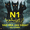 N1 feat N Shima - Vad ska jag s ga feat N Shima