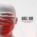 Wage War - Circle The Drain Stripped