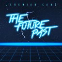 Jeremiah Kane - The Future Past