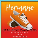 Richard Grey feat Twinsiders - Hermano DJ Mr BEST Remix 2019г