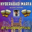 Dj Saicharan Official feat Saicharan… - Hyderabadi Marfa