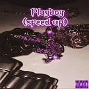 lil nir - Playboy Speed Up