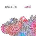 Paynbird - World Going Down Bonus Track 2003