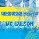Mc Lailson - Terror Bicolor no Le o Sal