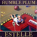 Humble Plum feat Lane Marie Luke O Kelley - Estelle