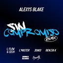 Alexys Blake feat Benjja K Lflow Joako Cech L… - Sin Compromiso Remix
