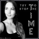 Svetlana Pomortseva - Try to Stop the Time