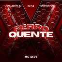 MC Se7e Balaclava DJ DJ FLS Kauhan Peres - Ferro Quente