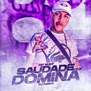 MC Gury Dj Nando - Saudade Que Domina