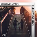 Chris River Pards - I Need Your Love Extended Mix