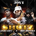 Big Hookz Jovi Ishaku - Shotz