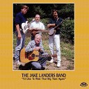 Jake Landers Band - Never Grow Old