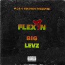 Big Levz - Flexin