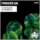 Freeze UK - Undergrowth