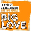 JKriv feat Angela Johnson - Not That Serious Extended Mix