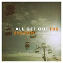 All Get Out - My Friends