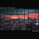 Mike Perry Hazel - Hero