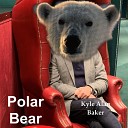 Kyle Alan Baker - Polar Bear