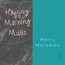 Happy Morning Music - Enjoy the Moments