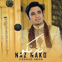 Ershad Aman - Naz Nako
