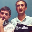 Ebdul Kurdaxanli feat Kamal Nefcala - Qara Bexdim