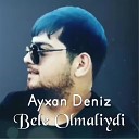 Ayxan Deniz feat Cefer Dagli - Bele Olmaliydi