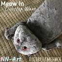 NN Art - Meow In Dubstep Wave